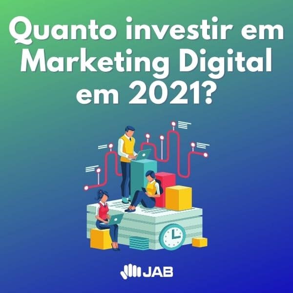 Quanto investir em Marketing Digital em 2021
